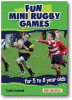 FUN MINI RUGBY GAMES for 5 to 8 Year Olds